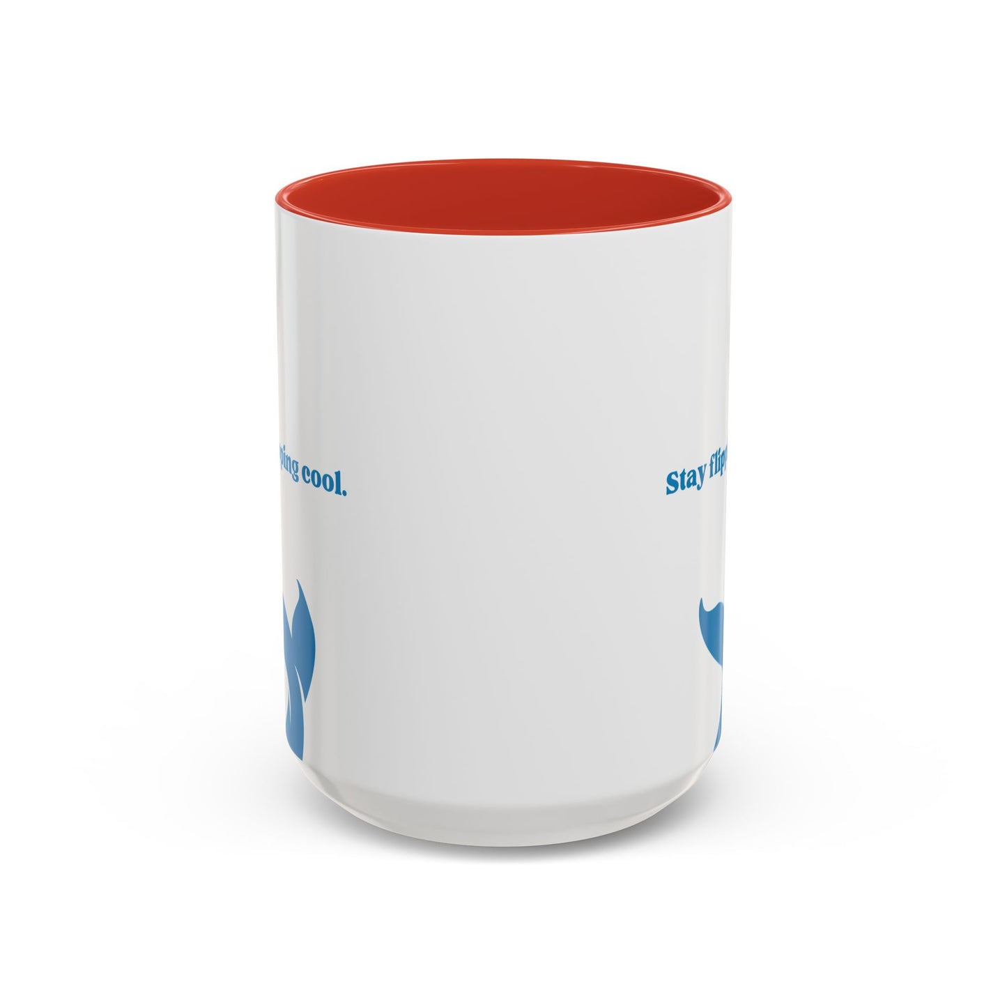 Stay Flipping Cool - Accent Coffee Mug  15oz