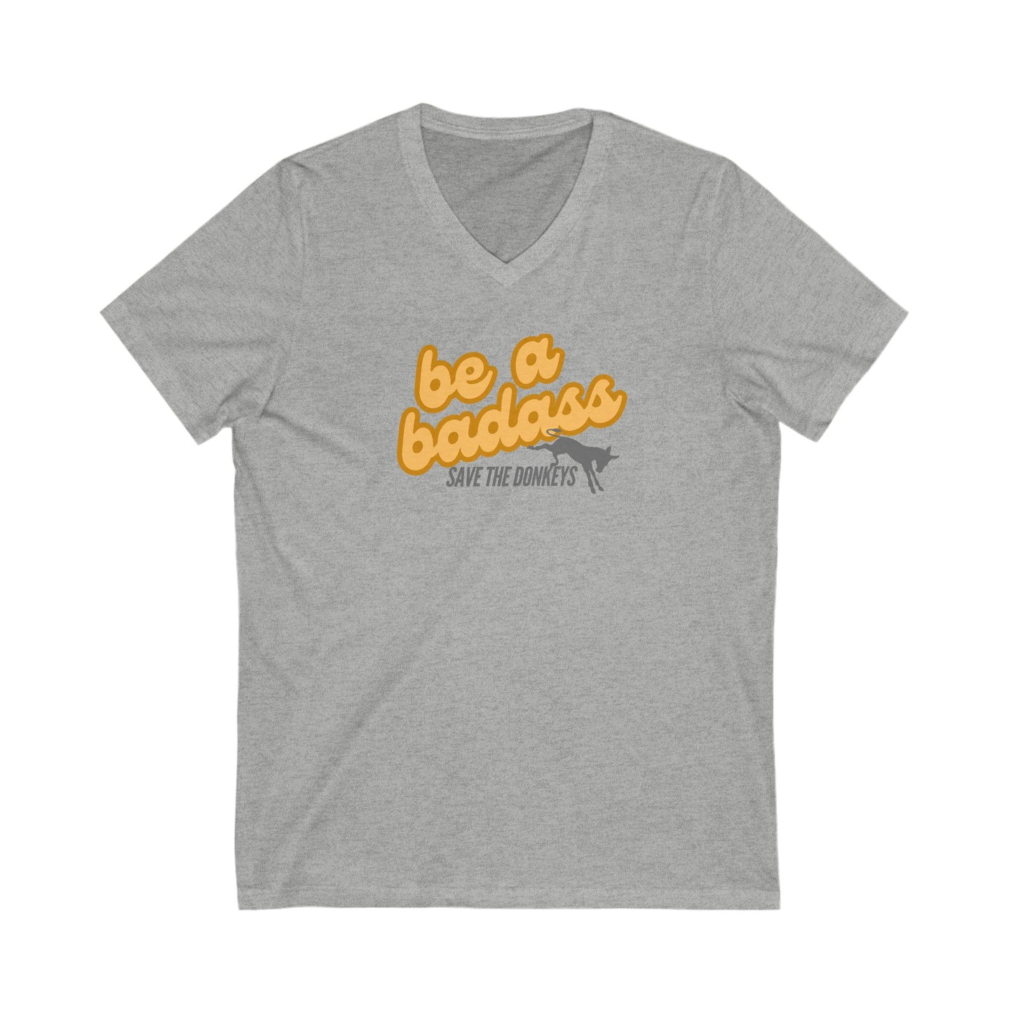 Be A Badass- Save the Donkeys- Unisex Jersey Short Sleeve V-Neck Tee