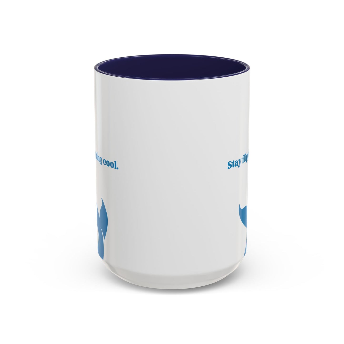 Stay Flipping Cool - Accent Coffee Mug  15oz