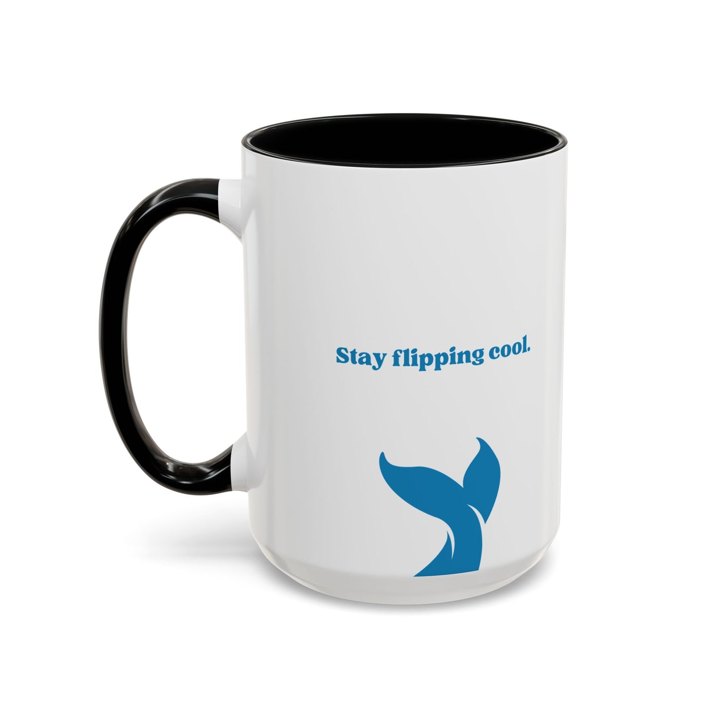 Stay Flipping Cool - Accent Coffee Mug  15oz