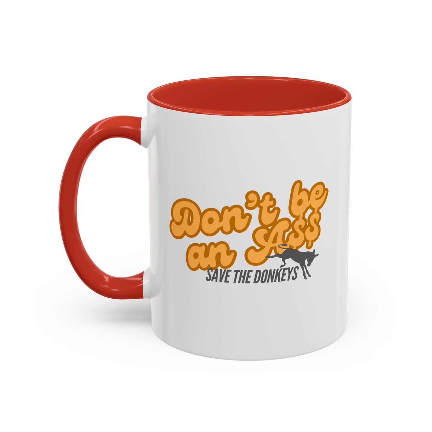 Don't be an A$$ - Save the Donkeys - Accent Coffee Mug (11, 15oz)