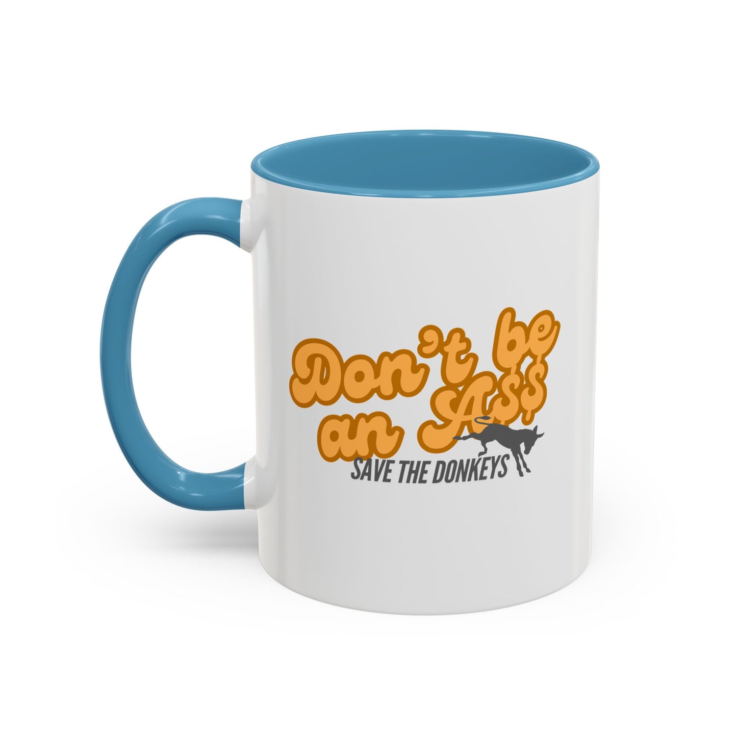 Don't be an A$$ - Save the Donkeys - Accent Coffee Mug (11, 15oz)