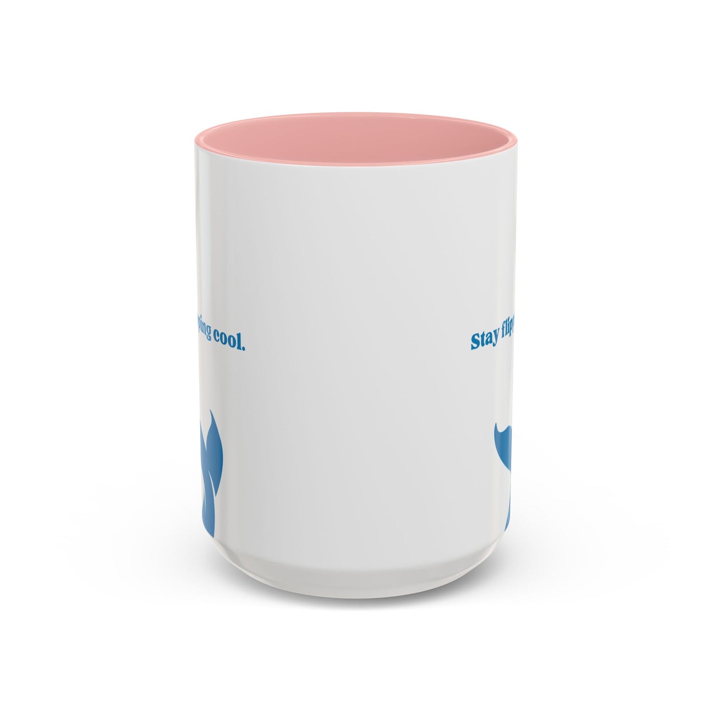 Stay Flipping Cool - Accent Coffee Mug  15oz