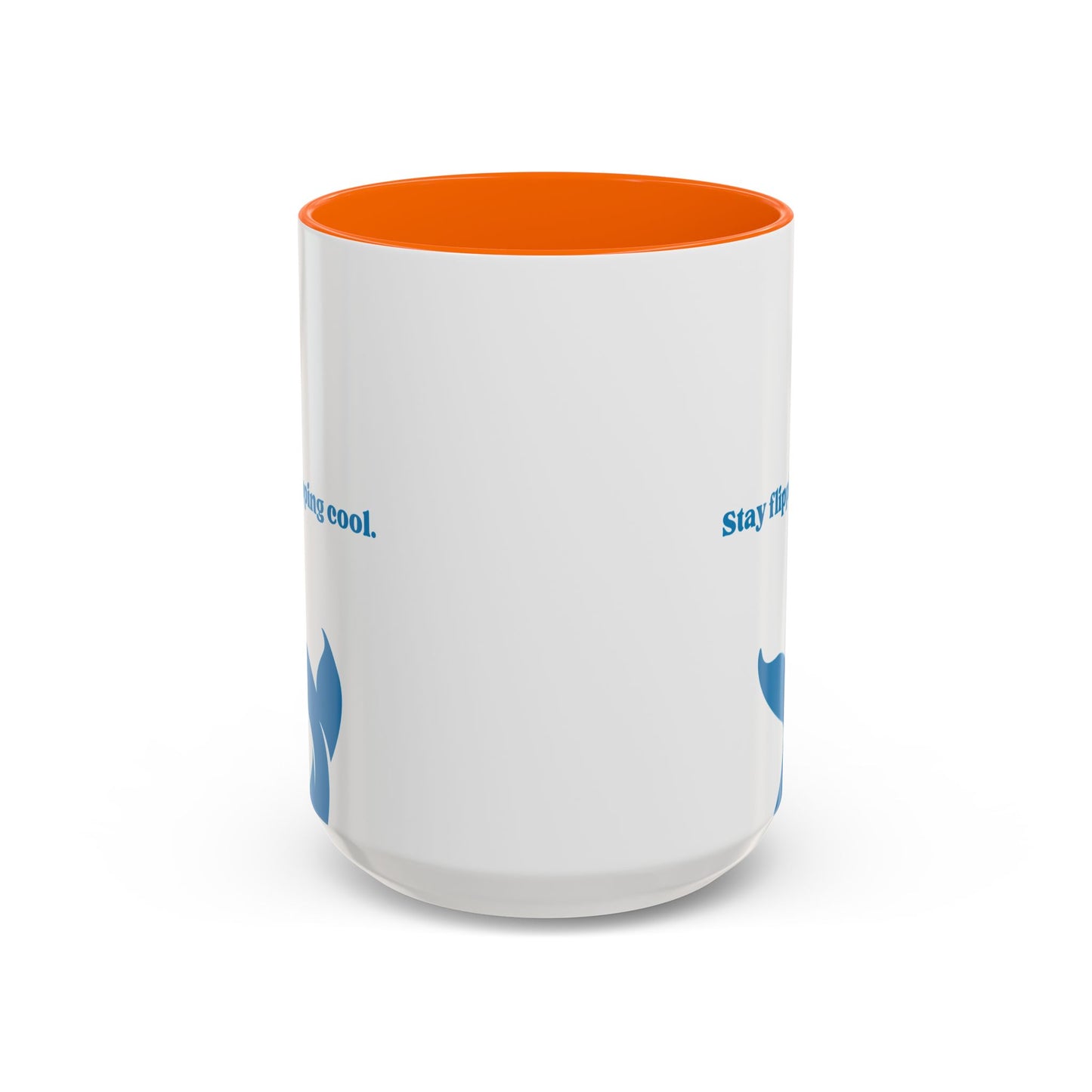 Stay Flipping Cool - Accent Coffee Mug  15oz
