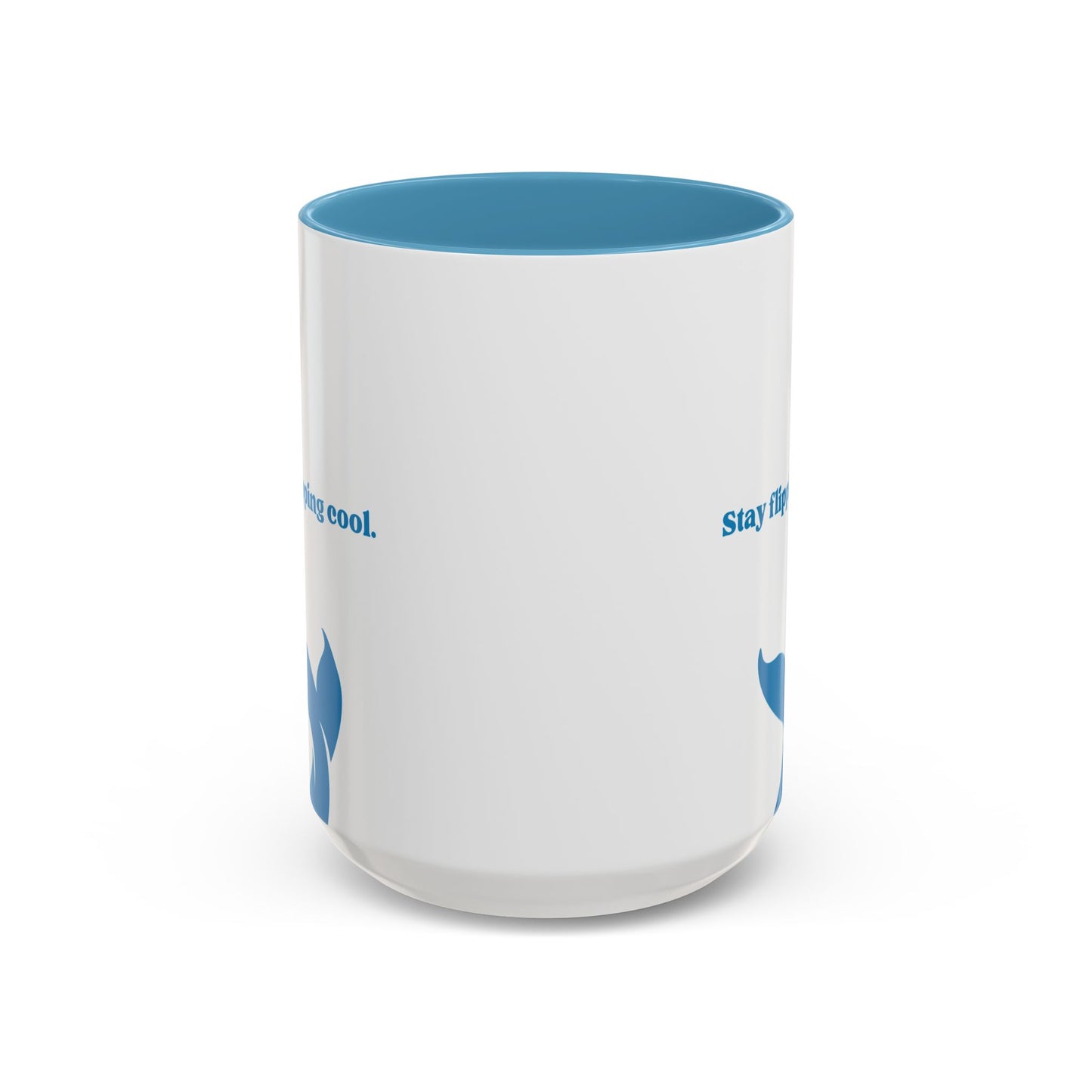 Stay Flipping Cool - Accent Coffee Mug  15oz