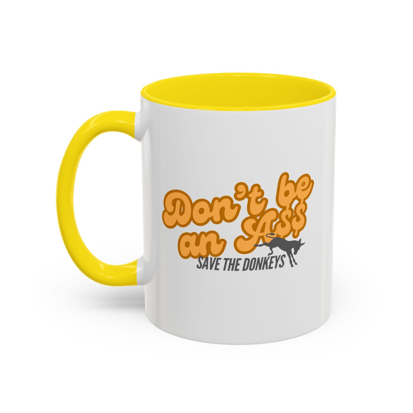 Don't be an A$$ - Save the Donkeys - Accent Coffee Mug (11, 15oz)