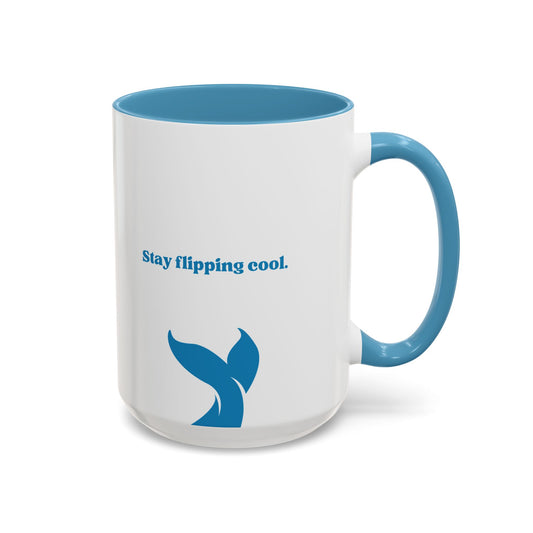 Stay Flipping Cool - Accent Coffee Mug  15oz