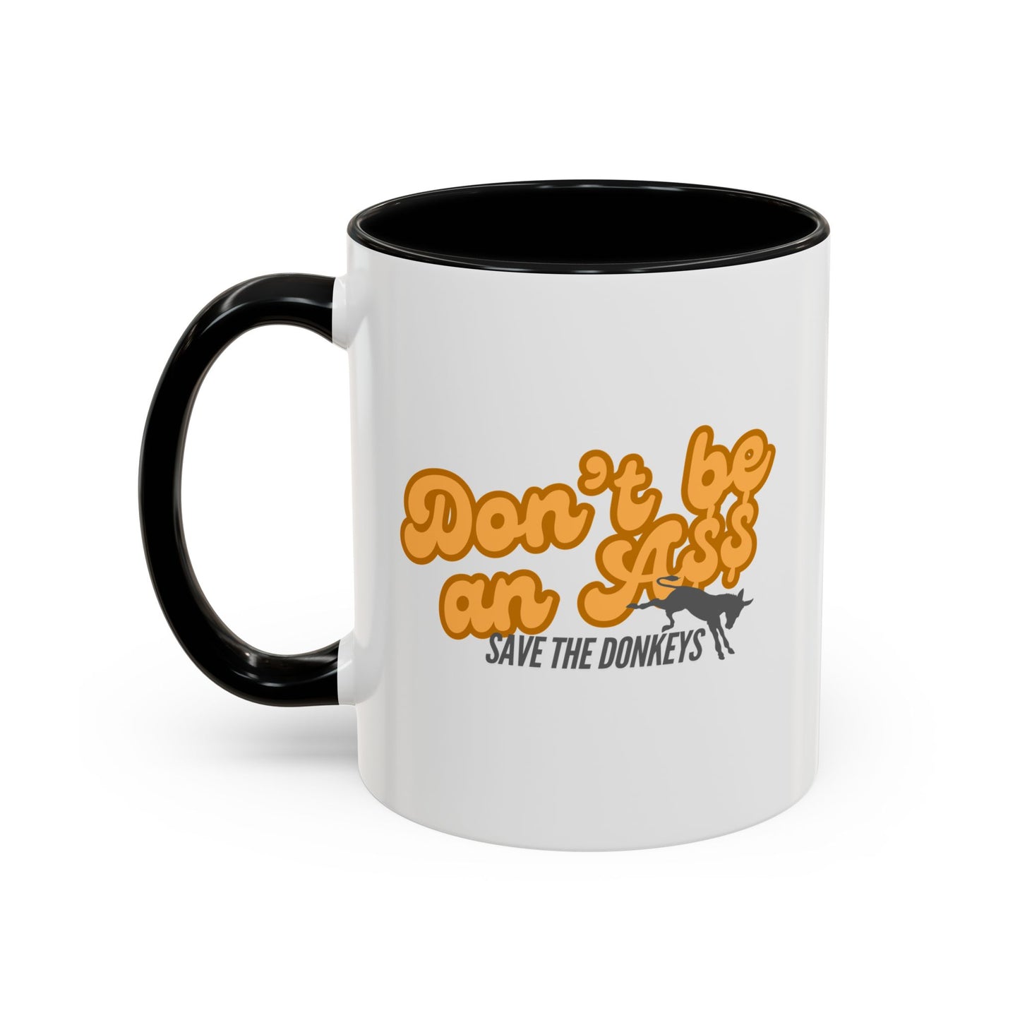 Don't be an A$$ - Save the Donkeys - Accent Coffee Mug (11, 15oz)
