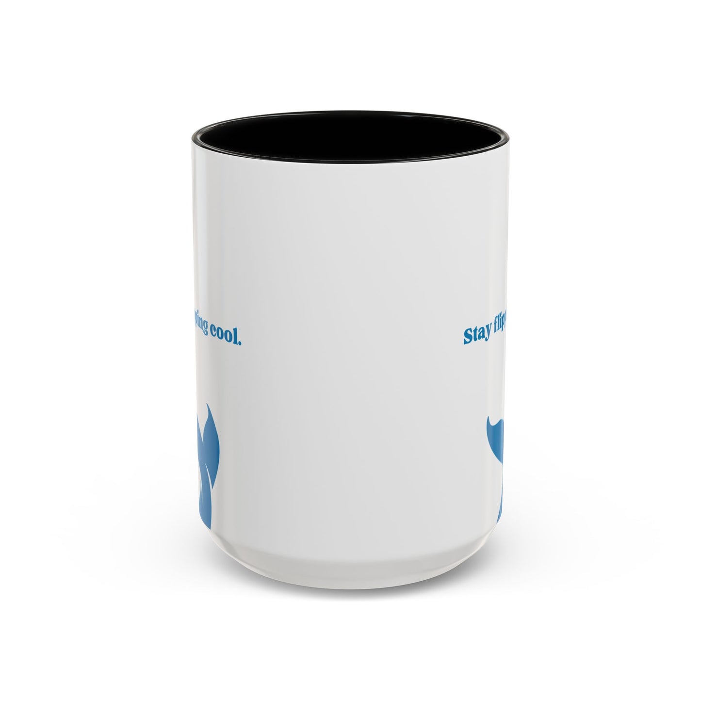 Stay Flipping Cool - Accent Coffee Mug  15oz
