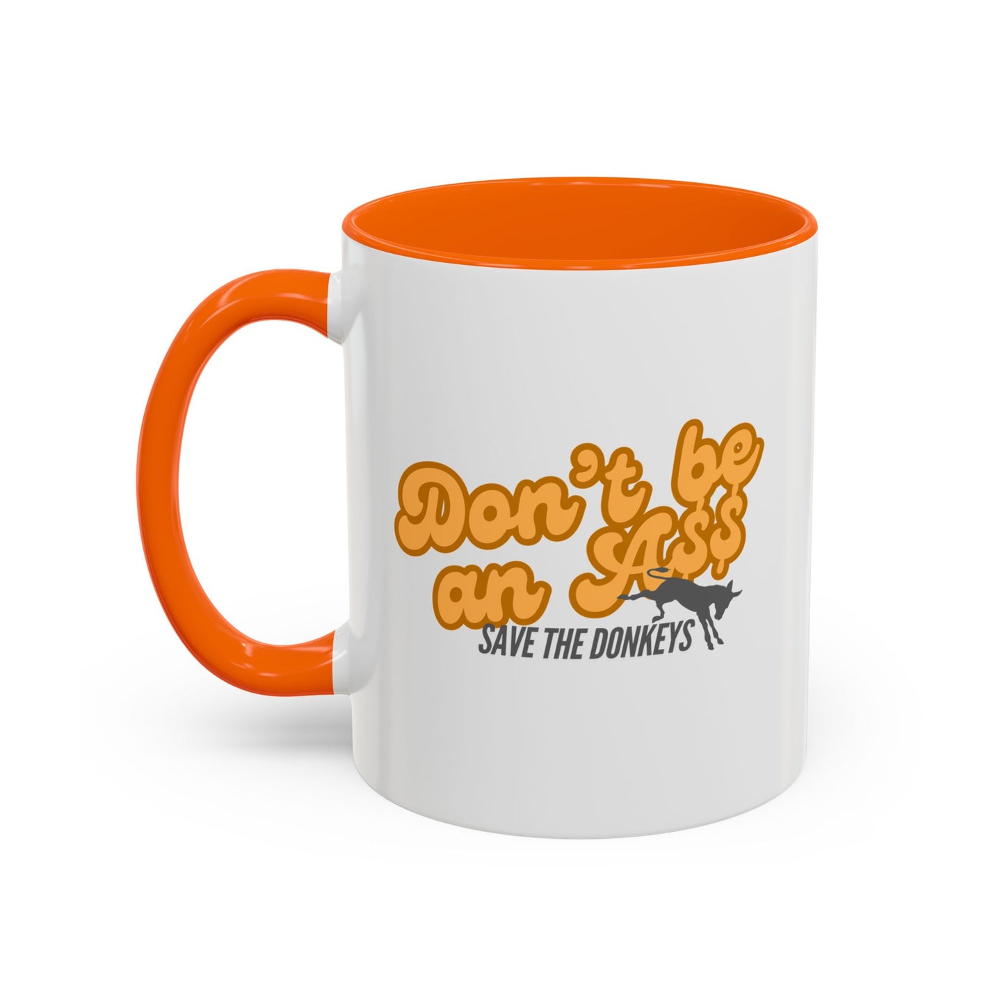 Don't be an A$$ - Save the Donkeys - Accent Coffee Mug (11, 15oz)